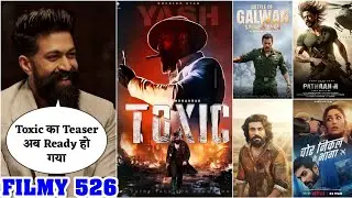 Toxic Teaser Coming🤩King & Pathan 2 Announcement🔥Peddi New Actor😇 FILMY 526