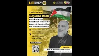 Public Lecture Beyond 1948 Reclaiming the Palestinian Intellectual Legacy