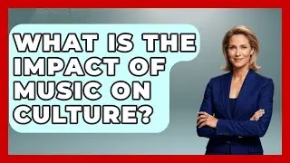 What Is the Impact of Music on Culture? | Artists Behind the Art