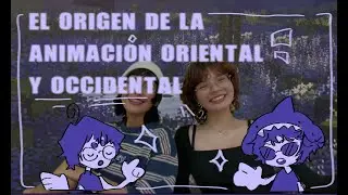 Los or&iacute;genes de la animaci&oacute;n oriental y occidental