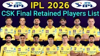 IPL 2026 | CSK Retain Players List | Chennai Super Kings Retain Players For IPL 2026