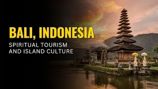 Bali, Indonesia &ndash; Spiritual Tourism and Island Culture