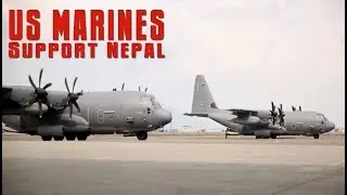 U S  Marines Arrive to Support Nepal