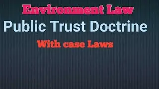 Public Trust Doctrine| Environement Law