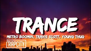 Metro Boomin, Travis Scott, Young Thug - Trance (Lyrics)