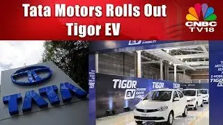 Tata Motors Rolls Out Tigor EV | CNBC TV18