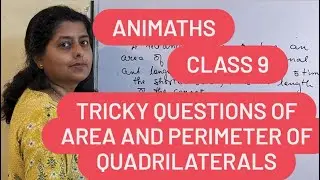 TRICKY SUMS of Area and Perimeter of quadrilaterals || ANIMATHS || Class9, class10, Maths Made Easy