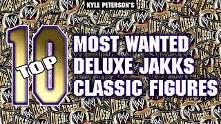 The Kyle Peterson Top 10 Most Wanted Jakks Deluxe Classic Superstars Figures!