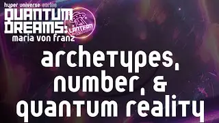 Archetypes, Numbers & Quantum Reality