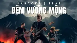 Đ&Ecirc;M VƯƠNG MỘNG | KARAOKE BEAT |  Nhạc Rock Ballad Nhẹ Nh&agrave;ng T&iacute;ch Cực