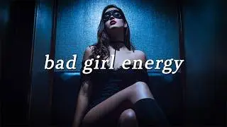 bad girl energy | POV : bad girl Playlist [dark pop, trap, R&B, HIPHOP]