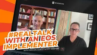#RealTalk With an EOS Implementer Featuring Scott Rusnak & Mark O'Donnell