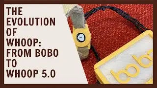 The Evolution of Whoop: From Bobo to 5.0