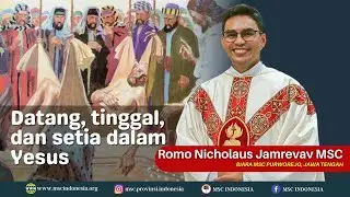 DATANG, TINGGAL, DAN SETIA DALAM YESUS |  RENUNGAN MSC INDONESIA
