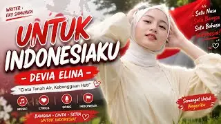 UNTUK INDONESIAKU - DEVIA ELINA - Writer  : Eko samuhudi #music #musik #lyrics #song #viral #fyppp 