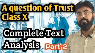A Question of Trust for Class X // Detailed Text Analysis Part 2