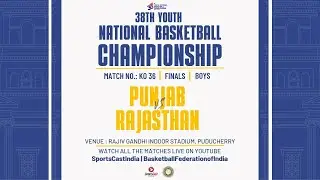 Match: KO 36 | Final | Punjab VS Rajasthan | Boys | 38th Youth National Basketball Championship