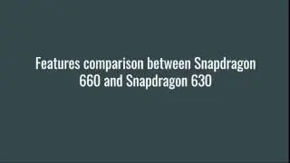 Qualcomm Snapdragon 660 and Snapdragon 630 SoCs