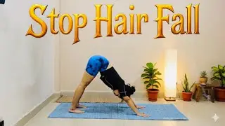 5 Yoga Pose for Excessive Hair Fall