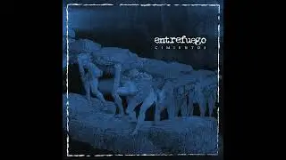 entrefuego - CIMIENTOS (Full Album)