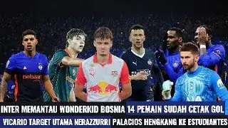 INTER MESIN GOL | ALAJBEGOVIC MASUK DAFTAR PEMAIN  INCARAN | PALACIOS KE ESTUDIANTES