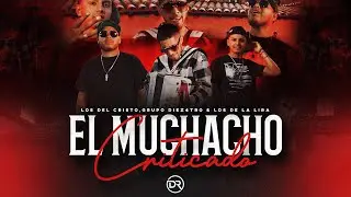 Los Del Cristo X Grupo Diez 4tro X Los De La Lira - El Muchacho Criticado (Official Video 2022)