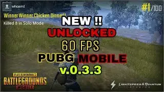 NEW Unlock 60Fps PUBG Mobile v.0.3.3