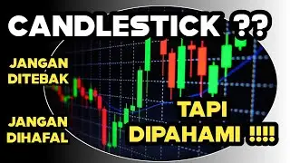 Candlestick Trading Jangan Cuma Ditebak, Tapi Harus Dipahami Sepenuhnya
