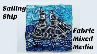 Sailing Ship Fabric Mixed Media
