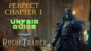 Warhammer Rogue Trader - Perfect Chapter 1 Unfair Ready Guide