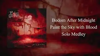 Bodom After Midnight - Paint the Sky with Blood (Solo Medley)
