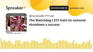 The Watchdog I EFF hails its national shutdown a success