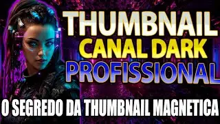 CRIANDO THUMBNAIL PROFISSIONAIS! Segredos para Thumbnails Magn&eacute;ticas