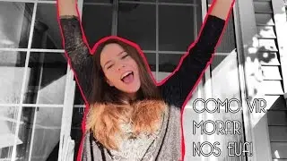 Como eu vim morar nos EUA?+meu inglês