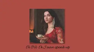 Ek Dil Ek Jaan | Padmaavat: Speed up