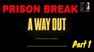 A Way Out: Prison Break....MUST WATCH... Facecam