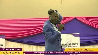 Prophet Sbu Mokoena Prayer | Okungenzeki Kubantu KuYe Kuyenzeka | Changing Lives Healing Ministries