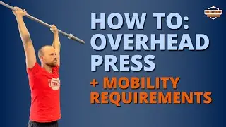 How To Overhead Press + Mobility Requirements To Do It Correctly