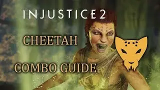 INJUSTICE 2 - CHEETAH COMBO GUIDE