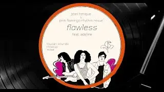 Jean Tonique & Pink Flamingo Rhythm Revue - Flawless (feat. Adeline)