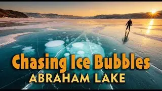 Chasing Ice Bubbles: Extreme Winter Adventure in Abraham Lake || Roam n Beyond