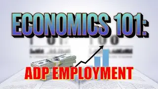 Economics 101: Key Economic Numbers Explained - ADP Employment