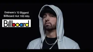 Eminem's 10 Biggest Billboard Hot 100 Hits