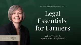 Legal Essentials for Farmers - Wills, Trusts & Agreements Explained | Future Proof Farming Episode 1