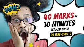 😱 Easiest Questions in JEE Mains 2022 (24-JUNE- Shift-2)// (40 MARKS in 10 MINUTES)