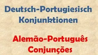 Konjunktionen auf Portugiesisch //  conjunções em alemão