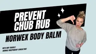 Prevent Chub Rub with Norwex Body Balm