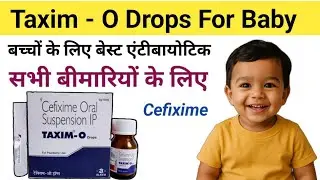 Taxim O Drops | taxim o drops kaise use kare | cefixime ओरल सस्पेंशन ip |Taxim O Drops uses in hindi