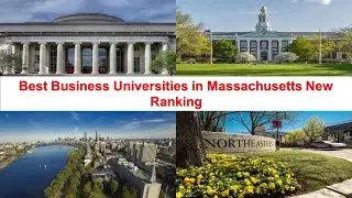 BEST BUSINESS UNIVERSITIES IN MASSACHUSETTS NEW RANKING