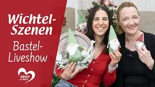 Wichtel-Szenen - Bastel-Liveshow (24.11.2022)